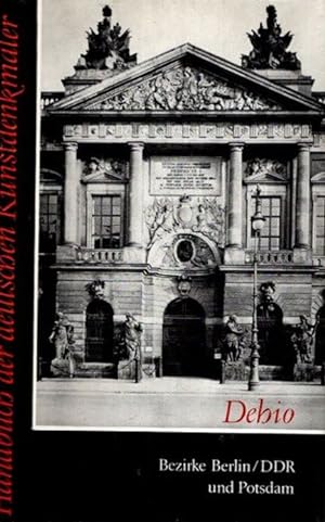 Bezirke Berlin / DDR und Potsdam. Handbuch der deutschen Kunstdenkmäler; Abteilung Forschung des ...
