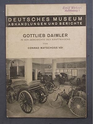 Seller image for Gottlieb Daimler in der Geschichte des Kraftwagens. Zur 100. Wiederkehr seines Geburtstages am 17. Mrz 1934 (= Deutsches Museum. Abhandlungen und Berichte, 6. Jg. [1934], H. 1). for sale by Das Konversations-Lexikon