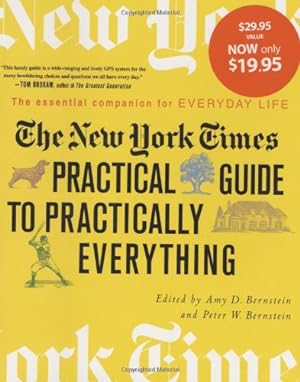 Imagen del vendedor de The New York Times Practical Guide to Practically Everything: The Essential Companion for Everyday Life a la venta por Reliant Bookstore