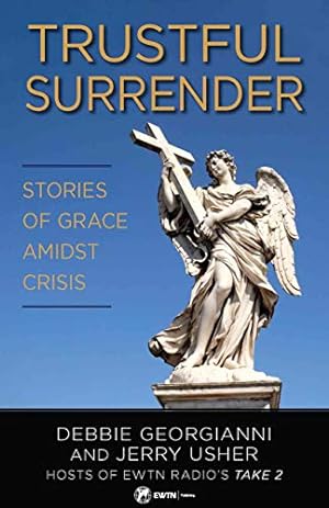 Seller image for Trustful Surrender: Stories of Grace Amidst Crisis for sale by Reliant Bookstore