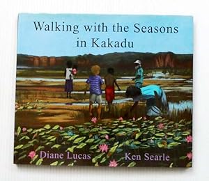 Bild des Verkufers fr Walking with the Seasons in Kakadu zum Verkauf von Adelaide Booksellers