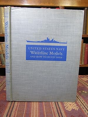 Image du vendeur pour United States Navy Waterline Models and How to Build Them (SIGNED BY BOTH AUTHORS) mis en vente par Pages Past--Used & Rare Books