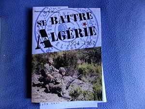 Se battre en Algérie 1954-1962