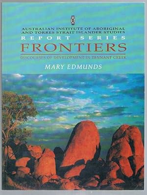 Seller image for Frontiers: Discourses of Development in Tennant Creek for sale by Fine Print Books (ABA)