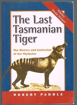 Seller image for The Last Tasmanian Tiger: The history and extinction of the Thylacine for sale by Fine Print Books (ABA)