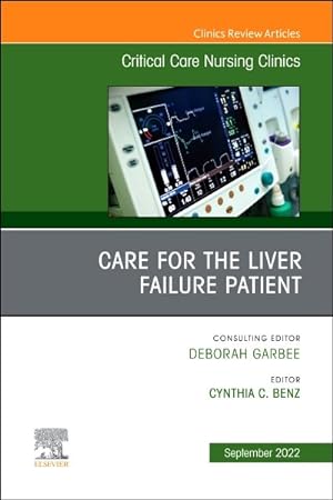 Immagine del venditore per Care for the Liver Failure Patient, an Issue of Critical Care Nursing Clinics of North America venduto da GreatBookPrices