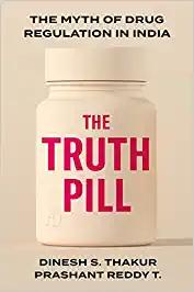 Seller image for Truth Pill: The Myth of Drug Regulation in India for sale by Vedams eBooks (P) Ltd