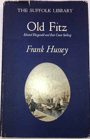 Bild des Verkufers fr Old Fitz: Edward Fitzgerald and East Coast Sailing (The Suffolk library), 1974, 1st. Edn. With Dust Jacket. Fine. zum Verkauf von Ely Books