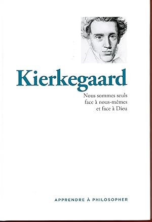 Apprendre à philosopher : Kierkegaard, Nous sommes seuls face à nous-même et face à Dieu