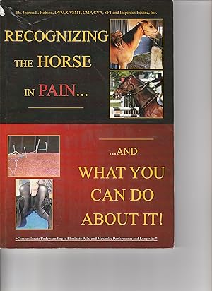 RECOGNISING THE HORSE IN PAIN. And What You Can Do About It.
