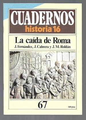 Imagen del vendedor de CUADERNOS HISTORIA 16. NUMERO 67: LA CAIDA DE ROMA a la venta por Desvn del Libro / Desvan del Libro, SL