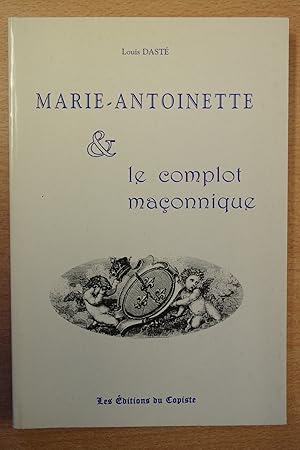 Marie-Antoinette et le complot maçonnique