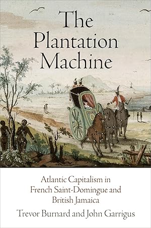 Bild des Verkufers fr The Plantation Machine: Atlantic Capitalism in French Saint-Domingue and British Jamaica zum Verkauf von moluna