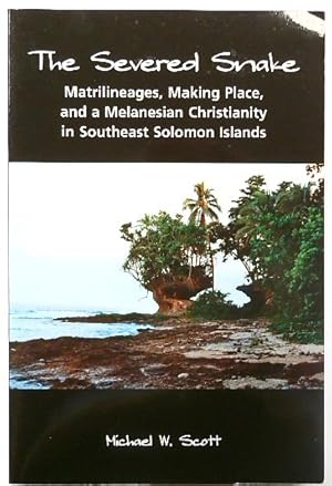 Bild des Verkufers fr The Severed Snake: Matrilineages, Making Place, and a Melanesian Christianity in Southeast Solomon Islands zum Verkauf von PsychoBabel & Skoob Books