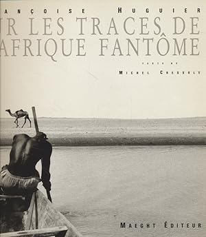 Seller image for Francoise Huguier: Sur Les Traces De l'Afrique Fantome for sale by Fundus-Online GbR Borkert Schwarz Zerfa