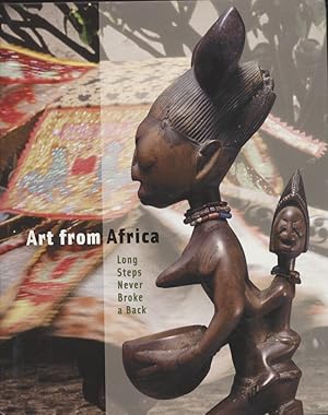 Bild des Verkufers fr Art from Africa: Long Steps Never Broke a Back Exhibition Catalogue for exhibition at Philadelphia Museum of Art - October 2, 2004 - January 2, 2005. zum Verkauf von Fundus-Online GbR Borkert Schwarz Zerfa