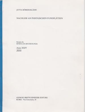 Seller image for Nachlese an phrygischen Fundpltzen. [Aus: Rivista di Archaeologia, Anno 24, 2000]. for sale by Fundus-Online GbR Borkert Schwarz Zerfa