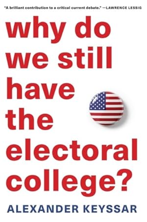 Seller image for Why Do We Still Have the Electoral College? for sale by GreatBookPrices