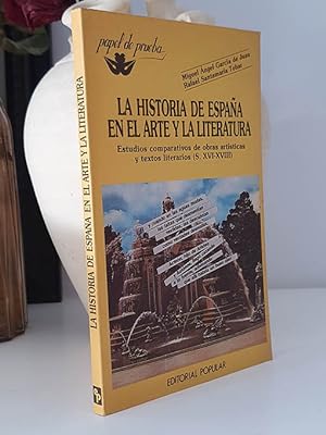 LA HISTORIA DE ESPAÑA EN EL ARTE Y LA LITERATURA . Estudios comparativos de obras artisticas y te...