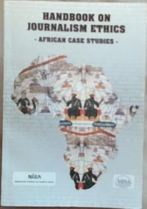 Handbook on Journalism Ethics "Journalism Practice and Training" - African Case Studies