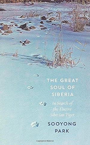 Bild des Verkufers fr The Great Soul of Siberia: In Search of the Elusive Siberian Tiger zum Verkauf von WeBuyBooks