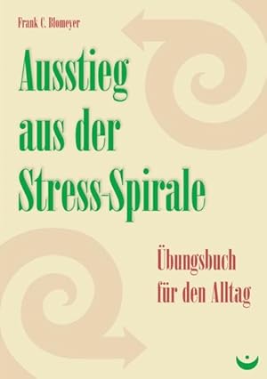 Bild des Verkufers fr Ausstieg aus der Stress-Spirale: bungsbuch fr den Alltag zum Verkauf von Gerald Wollermann