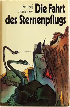 Die Fahrt des Sternenpflugs; erstes Buch des phant. Romans Menschen wie Götter