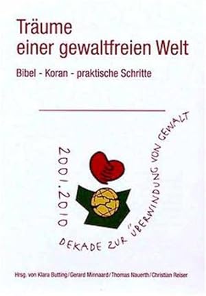 Träume einer gewaltfreien Welt. Bibel - Koran - praktische Schritte.