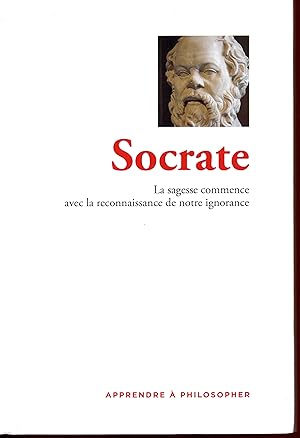 Apprendre à philosopher : Socrate, La sagesse commence avec la reconnaissance de notre ignorance