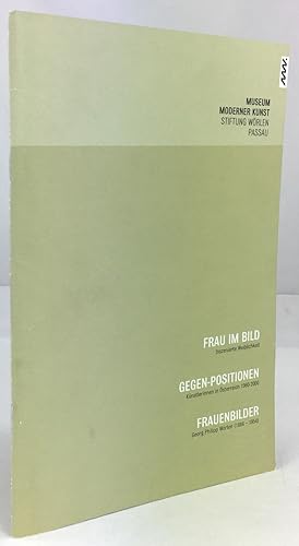 Imagen del vendedor de Frau im Bild. Inszenierte Weiblichkeit / Gegen - Positionen. Knstlerinnen in sterreich 1960 - 2000. / Frauenbilder. Georg Philippp Wrlen (1886-1954). a la venta por Antiquariat Heiner Henke