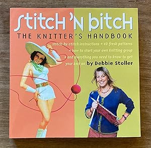 Stitch 'n Bitch: The Knitter's Handbook