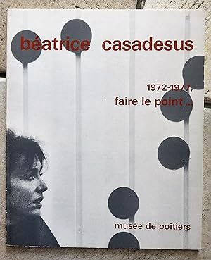 BEATRICE CASADESUS.1972-1977, faire le point .