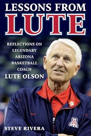 Seller image for Lessons from Lute : Reflections on Legendary Arizona Basketball Coach Lute Olson for sale by GreatBookPrices