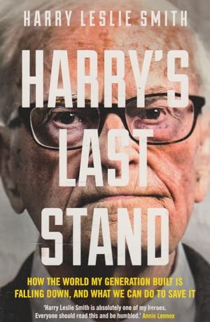 Imagen del vendedor de Harry's Last Stand: How the World My Generation Built is Falling Down, and What We Can Do to Save It a la venta por The Glass Key