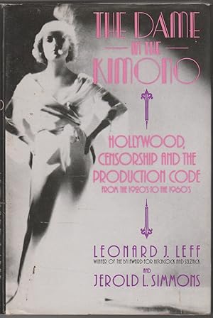 Imagen del vendedor de The Dame In the Kimono: Hollywood Censorship and the Production Code from the 1920s to the 1960s a la venta por The Glass Key