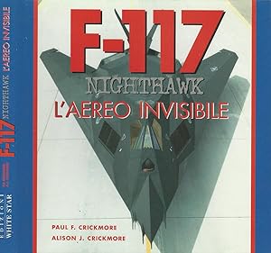 Bild des Verkufers fr F - 117 Nighthawk L'Aereo Invisibile zum Verkauf von Biblioteca di Babele