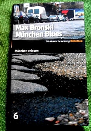 München Blues. Roman. Sueddeutsche Zeitung Bibliothek. München erlesen 6.