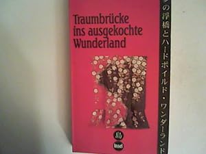 Bild des Verkufers fr Traumbrcke ins ausgekochte Wunderland: Ein japanisches Lesebuch zum Verkauf von ANTIQUARIAT FRDEBUCH Inh.Michael Simon