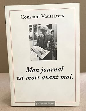 Bild des Verkufers fr Mon journal est mort avant moi zum Verkauf von librairie philippe arnaiz
