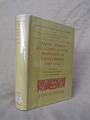 Imagen del vendedor de PAPAL JUDGES DELEGATE IN THE PROVINCE OF CANTERBURY, 1198-1254: A STUDY IN ECCLESIASTICAL JURISDICTION AND ADMINISTRATION (OXFORD HISTORICAL MONOGRAPHS SERIES) a la venta por Gage Postal Books