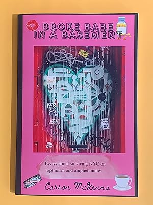 Image du vendeur pour Broke Babe in a Basement: Essays about Surviving NYC on Optimism and Amphetamines [SIGNED] mis en vente par Exchange Value Books