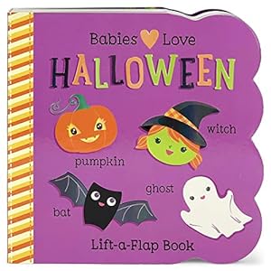 Bild des Verkufers fr Babies Love Halloween: A Lift-a-Flap Board Book for Babies and Toddlers zum Verkauf von Reliant Bookstore