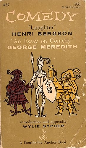 Bild des Verkufers fr Comedy: 'An Essay on Comedy' by George Meredith; 'Laughter' By Henri Bergson; Introduction & Appendix: The Meanings of Comedy By Wylie Sypher (A87) zum Verkauf von A Cappella Books, Inc.