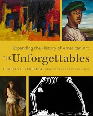 Bild des Verkufers fr Unforgettables : Expanding the History of American Art zum Verkauf von GreatBookPrices