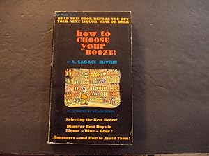 Seller image for How To Choose Your Booze pb A. Sagace Buveur 1st Print 1st ed 1973 Saltaire Publishing for sale by Joseph M Zunno