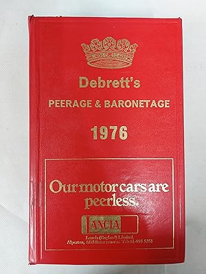 Image du vendeur pour Debrett's Peerage And Baronetage With Her Majesty's Royal Warrant Holders 1976 Founded In 1769 Renamed Debrett In 1802 Comprises Information Concerning The Royal Family, The Peerage, Privy Councillors, Scottish Lords Of Session, Baronets, And Chiefs Of Names And Clans In Scotland mis en vente par Cambridge Rare Books