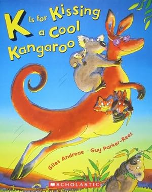 Seller image for K Is for Kissing a Cool Kangaroo for sale by Reliant Bookstore