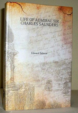 Image du vendeur pour Life of Admiral Sir Charles Saunders (Facsimile Edition) mis en vente par Baltimore's Best Books