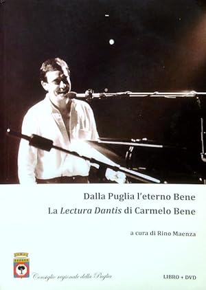 Dalla Puglia l'eterno Bene. La Lectura Dantis di Carmelo Bene + DVD