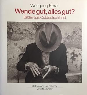 Seller image for Wende gut, alles gut? : Bilder aus Ostdeutschland. Mit Texten von Lutz Rathenow. for sale by Antiquariat J. Hnteler